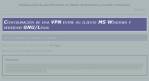 Captura de pantalla del documento Configuración de una VPN entre un cliente MS Windows y servidor GNU/Linux